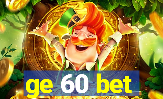 ge 60 bet